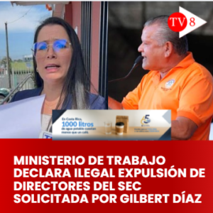 Ministerio de Trabajo declara ilegal expulsión de directores del SEC solicitada por Gilbert Díaz